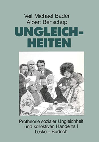 Ungleichheiten: Protheorie sozialer Ungleichheit und kollektiven Handelns (German Edition)