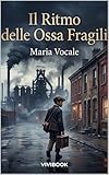  Il Ritmo delle Ossa Fragili (Romanzo Storico) (Italian Edition)