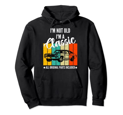 I'm Not Old I'm a Classic Funny Vintage Car Slogan grafico Felpa con Cappuccio