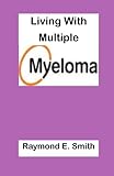 Living With Multiple Myeloma