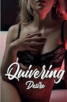 Quivering Desire 1068979887 Book Cover