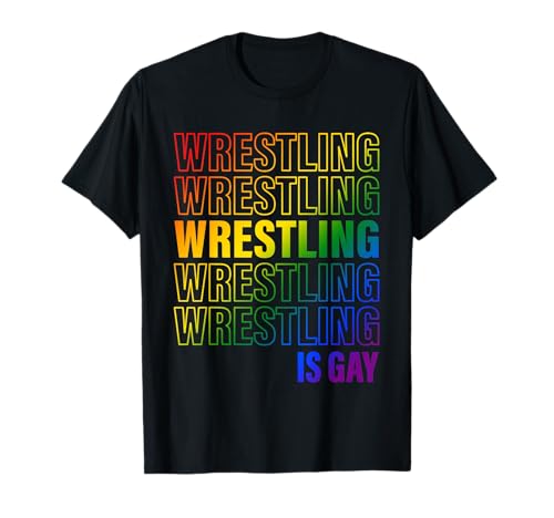 Wrestling Is Gay LGBT T-Shirt