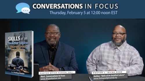 Pastor Lee Robb | Conversations In Focus with Bryan Hudson, D.Min.