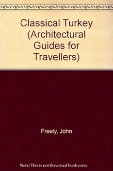 Paperback Classical Turkey (Architectural Guides for Travelers) Book