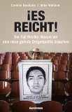 ¡Es reicht!: Der Fall Mexiko: Warum wir eine neue globale Drogenpolitik brauchen