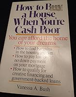 How to Buy a House When You're Cash Poor: You Can Afford the Home of Your Dreams 0809248344 Book Cover