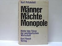 Männer. Mächte. Monopole. Hinter den Türen der westdeutschen Wirtschaft. B002BK73HA Book Cover