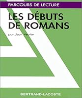 LES DEBUTS DE ROMANS - PARCOURS DE LECTURE 2735203093 Book Cover