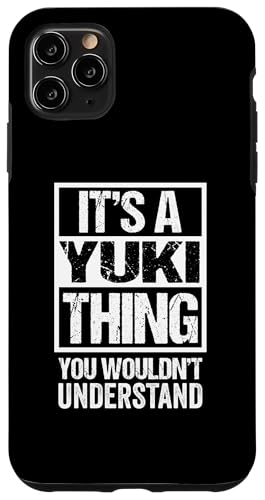 It's A Yuki Thing You Wouldn't Understand First Name X}zP[X iPhone 11 Pro Max p