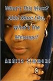  What\'s This Mess? Ahh! More Like, What\'s The Message? (English Edition)