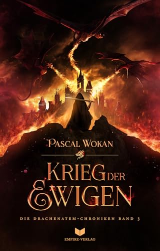 Drachenatem-Chroniken: Der Krieg der Ewigen | Das epische Finale der Drachenatem-Chroniken (Die Drachenatem-Chroniken 3)