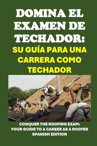 Domina el examen de techador: Su guía para una carrera como techador (Skilled Trades Exams) (Spanish Edition)