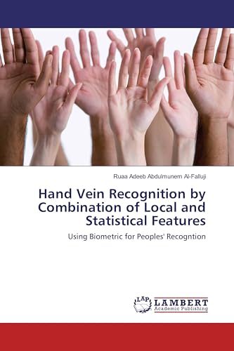 Hand Vein Recognition by Combination of Local and Statistical Features: Using Biometric for Peoples' Recogntion