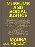Museums and Social Justice: Towards Reckoning and Change