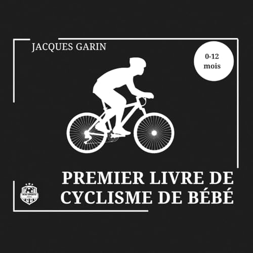 Premier Livre de Cyclisme de Bébé: Livre Bébé Noir et Blanc Contraste élevé 0-12 Mois Sur le Vélo
