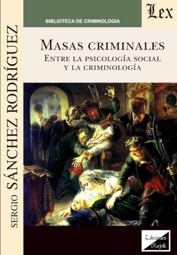 Portada de Masas Criminales. Entre la Psicologia Social y la Criminologia
