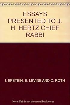 ESSAYS PRESENTED TO J. H. HERTZ CHIEF RABBI [Hardcover] I. EPSTEIN, E. LEVINE AND C. ROTH