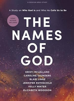Book cover The Names of God - Bible Study for Women with Video Access: A Study of Who God Is and Who He Calls Us to Be