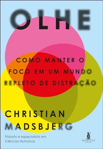 Olhe: como manter o foco em um mundo repleto de distração