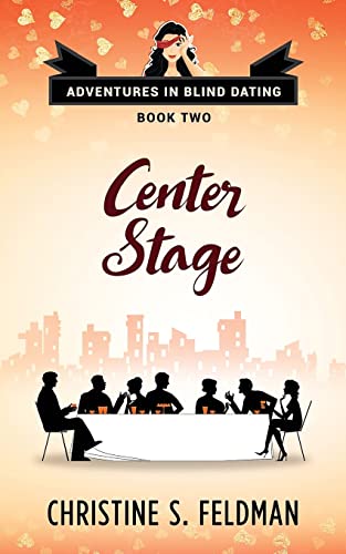 Center Stage: Adventures in Blind Dating Book Two
