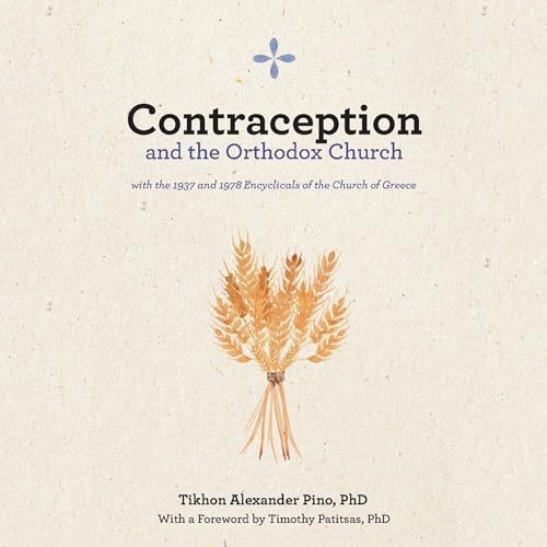 Contraception and the Orthodox Church: With the 1937 and 1978 Encyclicals of the Church of Greece by Tikhon Alexander Pino PhD episode artwork