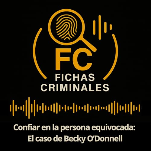 La amiga que traicion&oacute; su confianza | El caso Becky O&rsquo;Donnell