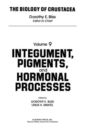 Integument, Pigments, and Hormonal Processes: Volume 9: Integument, Pigments and Hormonal Processes (Biology of Crustacea) (English Edition)