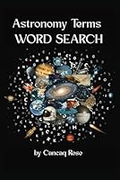Astronomy Terms Word Search Puzzle Book!: A Cosmic Word Puzzle Collection for Space Enthusiasts, Stargazers & Science Lovers to Explore the Wonders of the Universe While Sharpening the Mind B0F5NQGG9P Book Cover