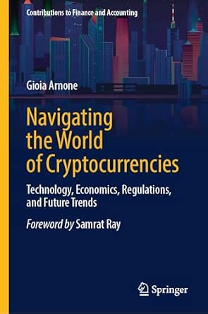 Navigating the World of Cryptocurrencies: Technology, Economics, Regulations, and Future Trends 2024th Edition-Wow! eBook