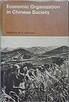 Economic Organization in Chinese Society (Studies in Chinese Society) 0804707944 Book Cover