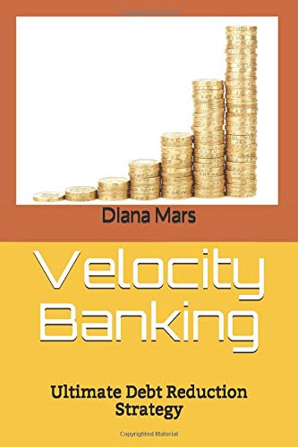 Velocity Banking: Ultimate Debt Reduction Strategy