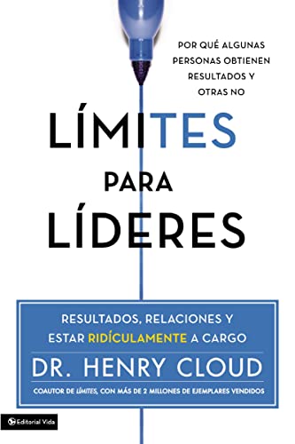 Limites para lideres: Resultados, relaciones y estar ridículamente a cargo (Spanish Edition)