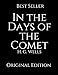 In the Days of the Comet: Perfect Gifts For The Readers Annotated By H.G. Wells.