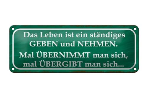 Blechschild 27x10cm gewölbt Das Leben ist ein ständiges geben und nehmen Sprüche Deko Geschenk Schild