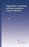 Préparation de matériaux de référence de travail, dioxyde d'uranium...