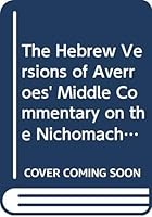 The Hebrew Versions of Book Four of Averroes' Middle Commentary on the Nichomachean Ethics (Averroes Hebraicus) 9652080349 Book Cover