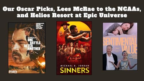 Our Oscar Film Picks, Lees McRae to the NCAAs, and Helios Resort at Epic Universe