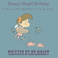Daisey's Bright Birthday: A Nissa the Woodland Fairy Book (Volume 6) 1719191689 Book Cover