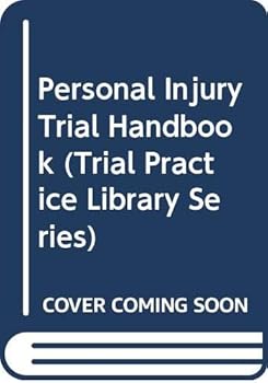 Hardcover Personal Injury Trial Handbook (Trial Practice Library Series) Book
