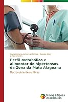 Perfil Metabolico E Alimentar de Hipertensos Da Zona Da Mata Alagoana 3639698614 Book Cover