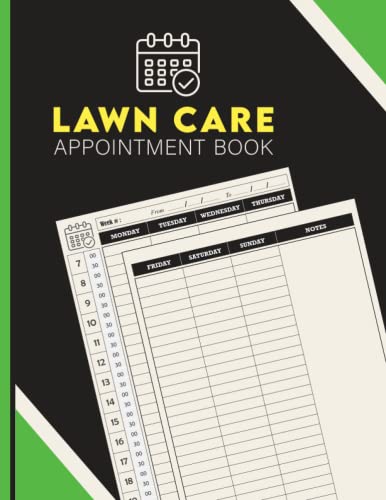 Lawn Care Appointment Book: Grass Mowing Customer Appointment Record Book, Undated Daily & Hourly Schedule Planner, for Gardening & Landscape Businesses, 110 Pages.