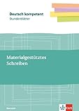 Materialgestütztes Schreiben: Kopiervorlagen mit Unterrichtshilfen Klasse 10-13 (Stundenblätter Deutsch)