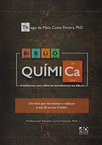 Biblio Química | Evidências das Ciências Biomédicas na Bíblia | Thiago de Melo Costa Pereira, PhD