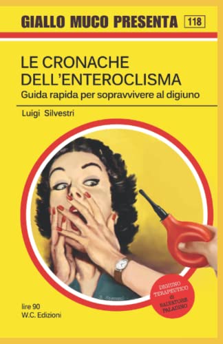 LE CRONACHE DELL'ENTEROCLISMA: Guida rapida per sopravvivere al digiuno