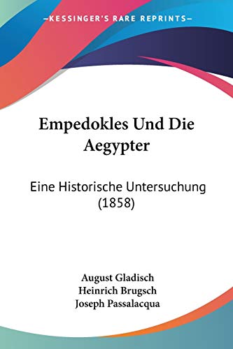 Empedokles Und Die Aegypter: Eine Historische Untersuchung (1858) (German Edition)