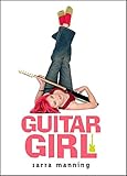  [Guitar Girl] (By: Sarra Manning) [published: May, 2005]
