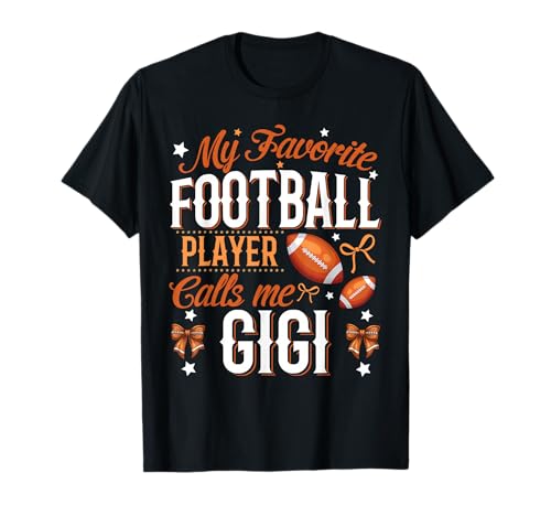 My Favorite Football Player Calls Me Gigi Football Grandma T-Shirt