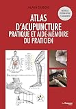 Atlas d'acupuncture - Pratique et aide mémoire du praticien