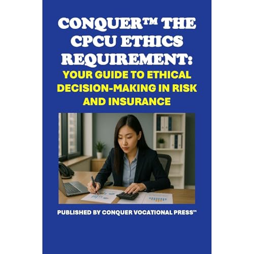 Conquer the CPCU Ethics Requirement: Your Guide to Ethical Decision-Making in Risk and Insurance by Philip Martin McCaulay episode artwork