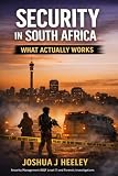 Security in South Africa: What Actually Works: How Security Fails, Why It Succeeds, and What Leaders Get Wrong